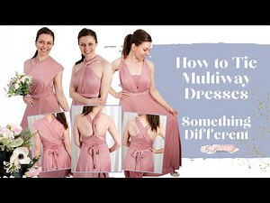 How to Tie Multiway Dresses | Something Different | Ft. The Secret Bridesmaid