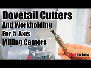 Dovetail Cutters And Workholding For 5-Axis Milling Centers