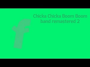 Chicka Chicka Boom Boom band remastered 2