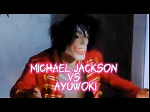 Michael Jackson vs Ayuwoki