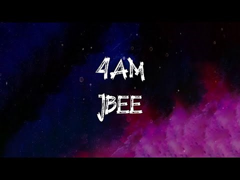 Jbee - 4AM (Lyrics)