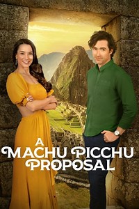 Stream A Machu Picchu Proposal (2025): Find it on Netflix, Prime Video, Hulu & more