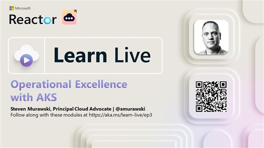 Learn Live - Operational Excellence with AKS