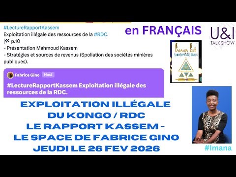 La Face caché de l' EXPLOITATION du KONGO? Le Rapport KASSEM? Le Space de Fabrice GINO. 26 FEV 2026
