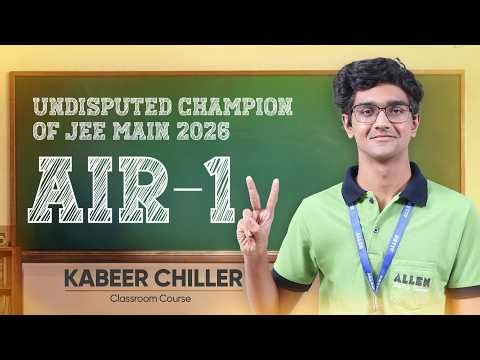 AIR-1 in JEE Main 2026 🔥 Kabeer Chhiller Reveals Success Secrets 🏆| ALLEN