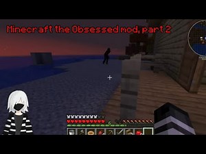 The Obsessed Minecraft mod episode 2