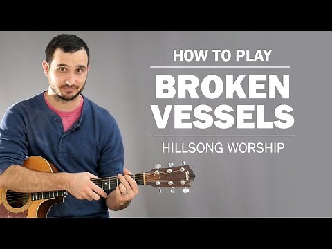 Broken Vessels (Hillsong Worship) | How To Play On Guitar