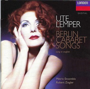 Ute Lemper, Matrix Ensemble, Robert Ziegler - Berlin Cabaret Songs (Sung In English)