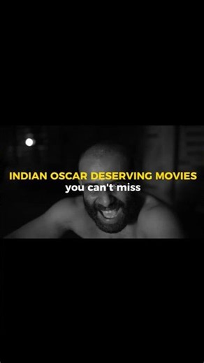 Indian OSCAR deserving movies you can't miss
