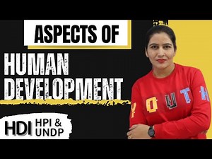 ASPECTS OF HUMAN DEVELOPMENT(HDI /HPI/ UNDP) Class-12th Ch-4th Fundamentals of Human Geography.