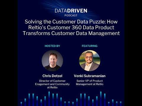 Solving the Customer Data Puzzle: How Reltio's Customer 360 Data Product Transforms Customer Data...