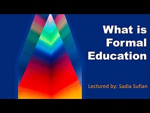 What is Formal Education | Characteristics of Formal Education | Merits & De-Merits Formal Education