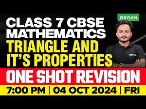 Class 7 CBSE Maths - Triangle and It's Properties - One Shot Revision | Xylem Class 7 CBSE