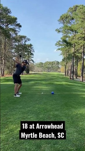 Arrowhead Country Club - Myrtle Beach, South Carolina #golf