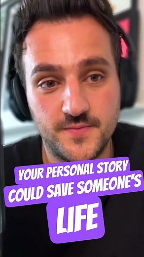 Your Personal Story Could Save Someone's Life