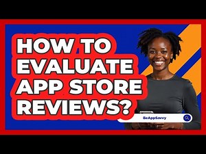 How To Evaluate App Store Reviews?