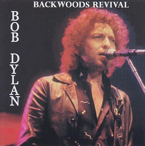 Bob Dylan - Backwoods Revival