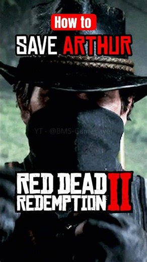 How to save Arthur Morgan in Red Dead Redemption 2 #rdr2