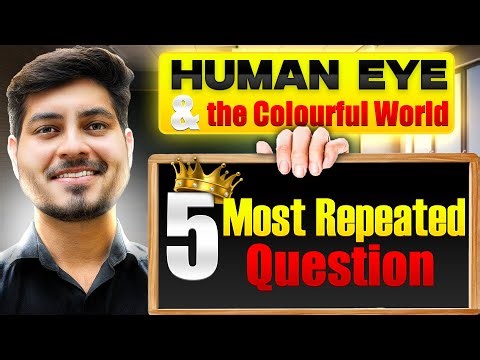 Class 10 Science 🔥| Human Eye and the Colourful World | Most Repeated Questions | aditya bhaiya