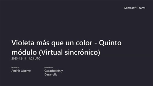 Violeta más que un color - Quinto módulo (Virtual sincrónico)-20251211_090331-Grabación de la reunión
