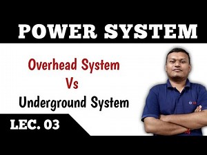 Power system | LEC. 03 | Overhead system vs underground system