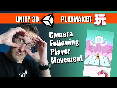 Unity 3D and Playmaker - Setting up Camera to Follow Player Movement with Smooth Look At Action