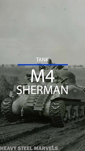 The M4 Sherman Tank - America's WWII Flagship