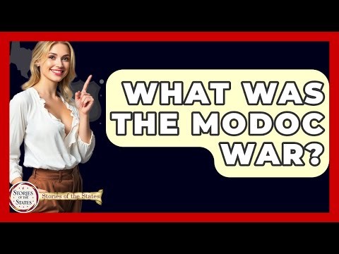 What Was The Modoc War? - Stories of the States