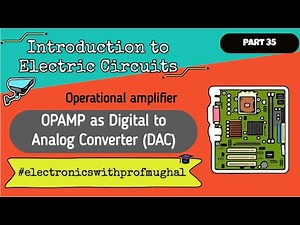 #35 Operational Amplifier ➠ OPAMP as Digital to Analog Converter (DAC)