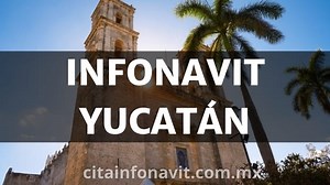 Infonavit en Yucatán - Oficinas 2025