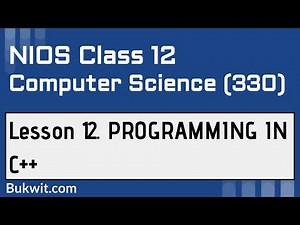 NIOS Class 12 Computer Science (330): Lesson 12. PROGRAMMING IN C++