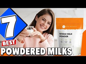 7 Best Powdered Milks: Our Top Picks for Every Need