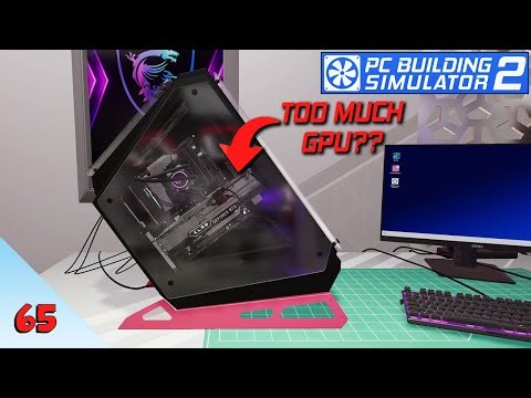 Customer Wants a GPU Their CPU Can't Keep Up With!! | PC Building Simulator 2 | Episode 65