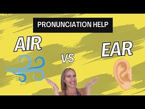Air vs Ear - Pronunciation Help (American English)