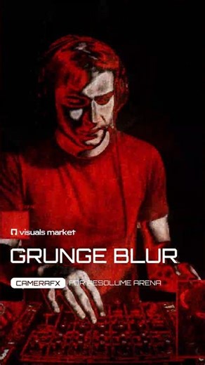 Grunge Blur CameraFX for Resolume