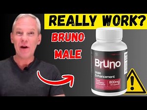 BRUNO MALE ENHANCEMENT REVIEW 2025 – DOES THIS PILL REALLY WORK? RESULTS, PRICE AND BUYING GUIDE