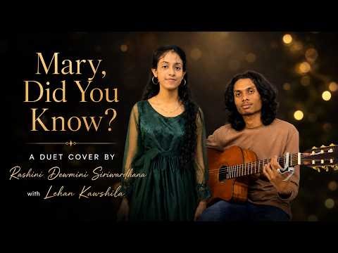 Mary, Did You Know? - Rashini Dewmini Siriwardhana x Lehan Kawshila (Official Duet Cover)