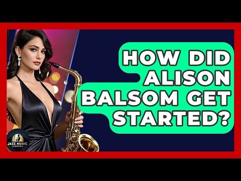 How Did Alison Balsom Get Started? - Jazz Music Legends