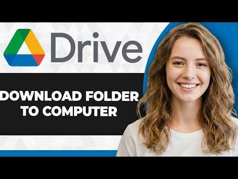 How to Download Google Drive Folder to Computer (Full 2026 Guide)