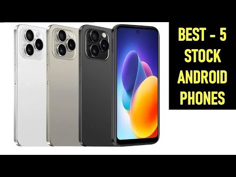 Top 5 Best Stock Android Phones in 2025
