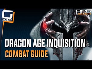 Dragon Age Inquisition - Combat Guide (How to fight tougher opponents)