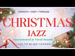 Christmas Jazz Classic Sounds❄️ Smooth Holiday Instrumental & Vocal Compilation | Cozy| Festive
