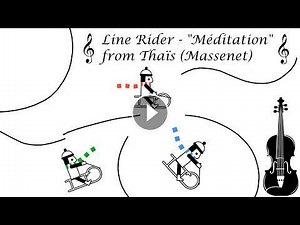 Line Rider #28 - 'Meditation' from Thaïs (Massenet) #Video