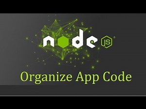 Node js Tutorial for Beginners -13 - Organizing App Code