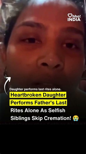 Heartbroken daughter performs father's last rites alone as selfish siblings skip cremation! 😭💔