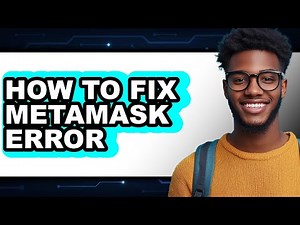 How To Fix MetaMask Error - Easy Guide