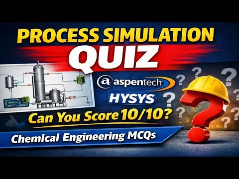 Process Simulation Quiz for Chemical Engineering | Aspen Plus & HYSYS | Test Your Skills