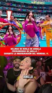 Belinda Presume su Anillo 💍 durante la Inauguración del Mundial tal como lo Hizo Angela 😳