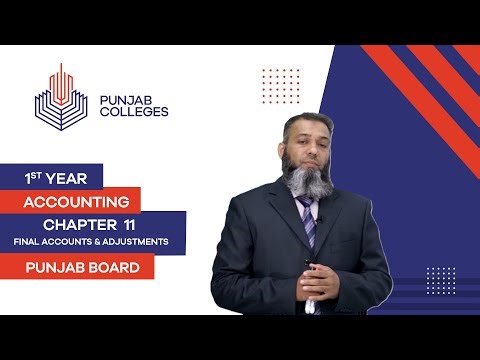 PGC Lectures-Inter Part I-Punjab Board-Principles of Accounting-Chptr11-Final Accounts & Adjustments