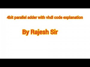 4bit parallel adder with vhdl code explanation by Rajesh Sir